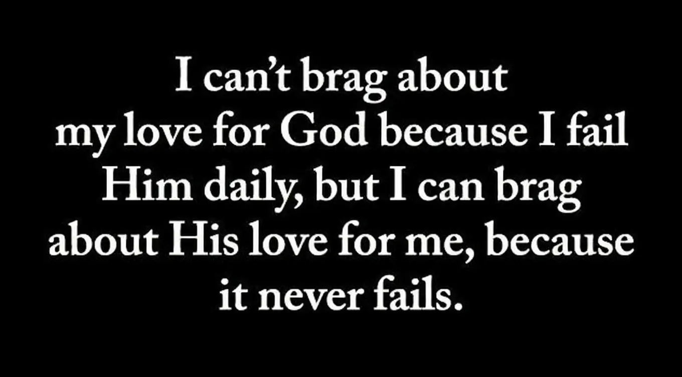 White text on a black background featuring a quote about God's unfailing love despite human shortcomings.