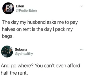 A social media screenshot showing a woman saying she would leave if her husband asked for half the rent, followed by a savage reply about her finances.